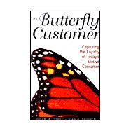The Butterfly Customer Capturing the Loyalty of Today's Elusive Customer