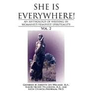 She Is Everywhere!: An Anthology of Writings in Womanist/ Feminist Spirituality