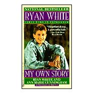 Ryan White : My Own Story