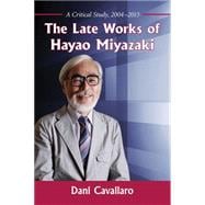 The Late Works of Hayao Miyazaki