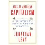 Ages of American Capitalism A History of the United States book cover, ISBN 9780812985184
