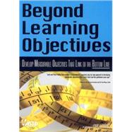 Beyond Learning Objectivies Develop Measurable Objectives That Link to The Bottom Line