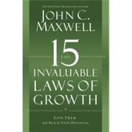 The 15 Invaluable Laws of Growth Live Them and Reach Your Potential