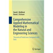 Comprehensive Applied Mathematical Modeling in the Natural and Engineering Sciences