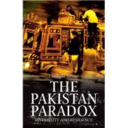 The Pakistan Paradox Instability and Resilience