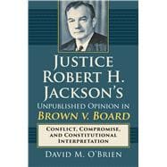 Justice Robert H. Jackson's Unpublished Opinion in Brown V. Board