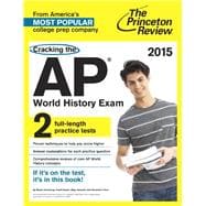 Cracking the AP World History Exam, 2015 Edition