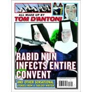 Rabid Nun Infects Entire Convent : And Other Sensational Stories from a Tabloid Writer