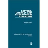 Letters, Literacy and Literature in Byzantium,9781138375185