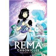 Kingdom of Water: A Graphic Novel (The Rema Chronicles #2)