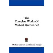 The Complete Works Of Michael Drayton