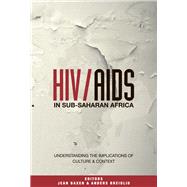 HIV/AIDS in Sub-Saharan Africa Understanding the implications of culture & context