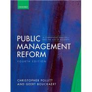 Public Management Reform A Comparative Analysis - Into The Age of Austerity