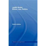Judith Butler : Ethics, Law, Politics