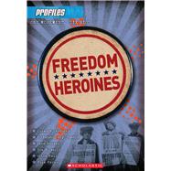 Freedom Heroines (Profiles #4)