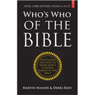Who's Who of the Bible Everything You Need to Know About Everyone Named in the Bible