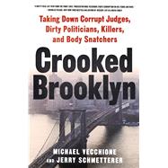Crooked Brooklyn Taking Down Corrupt Judges, Dirty Politicians, Killers and Body Snatchers