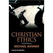 Christian Ethics A Brief History