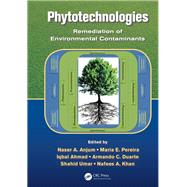 Phytotechnologies: Remediation of Environmental Contaminants