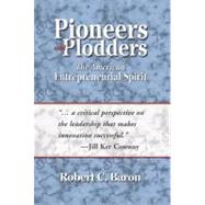 Pioneers and Plodders The American Entrepreneurial Spirit