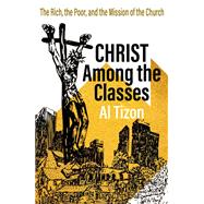 Christ Among the Classes:  The Rich, the Poor, and the Mission of the Church