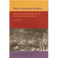 Their Footprints Remain: Biomedical Beginnings Across the Indo-Tibetan Frontier