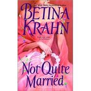 Not Quite Married A Novel