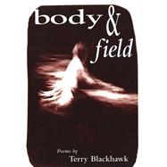 Body & Field: Poems