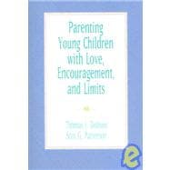 Parenting Young Children With Love, Encouragement And Limits