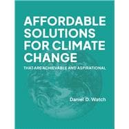 Affordable Solutions for Climate Change That are Achievable and Aspirational