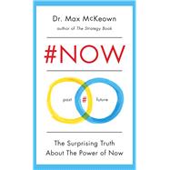 #NOW The Surprising Truth about the Power of Now