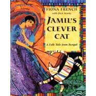 Jamil's Clever Cat A Folk Tale from Bengal