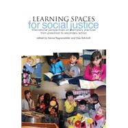 Learning Spaces for Social Justice: International Perspectives on Exemplary Practices from Preschool to Secondary School