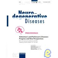 Alzheimer's and Parkinson's Diseases: Progress and New Perspectives, 8th International Conference AD/PD Salzburg, Austria, March 14-18, 2007
