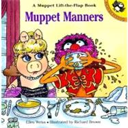 Muppet Manners A Muppet Lift-the-Flap Book