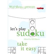 Will Shortz Presents Let's Play Sudoku: Take It Easy