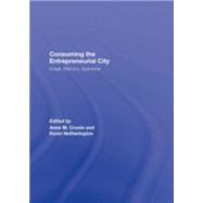 Consuming the Entrepreneurial City: Image, Memory, Spectacle