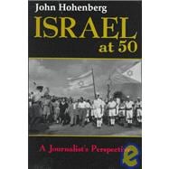 Israel at 50 : A Journalist's Perspective