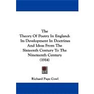 Theory of Poetry in England : Its Development in Doctrines and Ideas from the Sixteenth Century to the Nineteenth Century (1914)