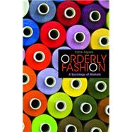 Orderly Fashion : A Sociology of Markets