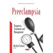 Preeclampsia: Diagnosis, Treatment and Management