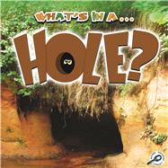 What's in a ...Hole?