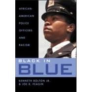 Black in Blue: African-American Police Officers and Racism