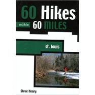 60 Hikes Within 60 Miles : St. Louis