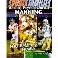 Archie, Peyton, and Eli Manning : Football's Royal Family