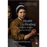 Health and Healing in the Early Modern Iberian World
