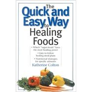 The Quick and Easy Way to Healing Foods