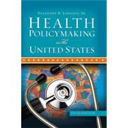 Health Policymaking in the United States, Fifth Edition