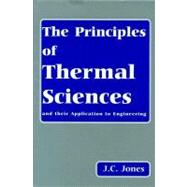 The Principles of Thermal Sciences and Their Applications to Engineering