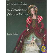 A Dollmaker's Art: The Creations of Nancy Wiley